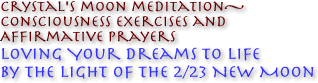 Loving Your Dreams to Life, 2/23 New Moon Meditation